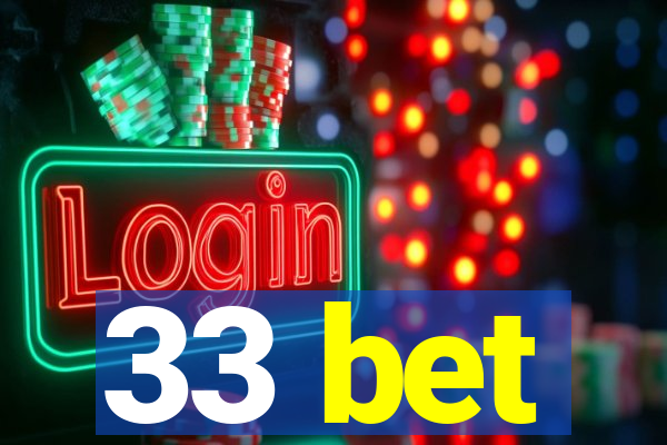 33 bet